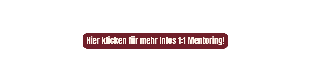 Hier klicken für mehr Infos 1 1 Mentoring